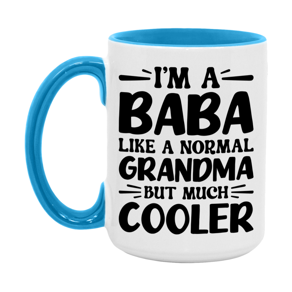 I'm A Baba Like A Normal Grandma But Much Cooler Mug – Funny Baba Gift – Grandma Coffee Mug – Gift For Baba