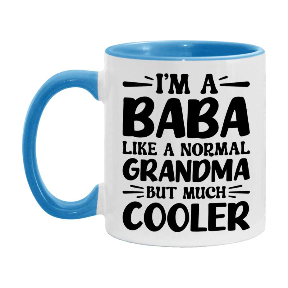 I'm A Baba Like A Normal Grandma But Much Cooler Mug – Funny Baba Gift – Grandma Coffee Mug – Gift For Baba