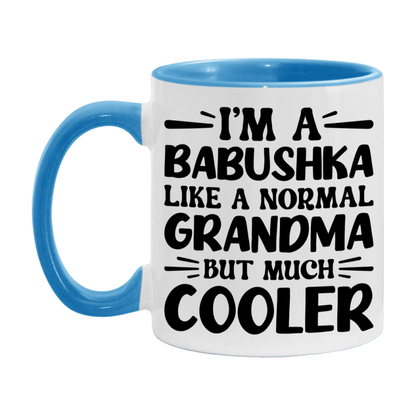 I'm A Babushka Like A Normal Grandma But Much Cooler Mug – Funny Babushka Gift – Grandma Coffee Mug – Gift For Babushka