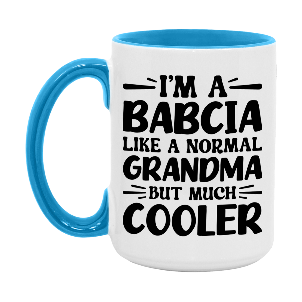 I'm A Babcia Like A Normal Grandma But Much Cooler Mug – Funny Babcia Gift – Grandma Coffee Mug – Gift For Babcia