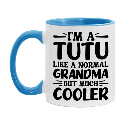 I'm A Tutu Like A Normal Grandma But Much Cooler Mug – Funny Tutu Gift – Grandma Coffee Mug – Gift For Tutu