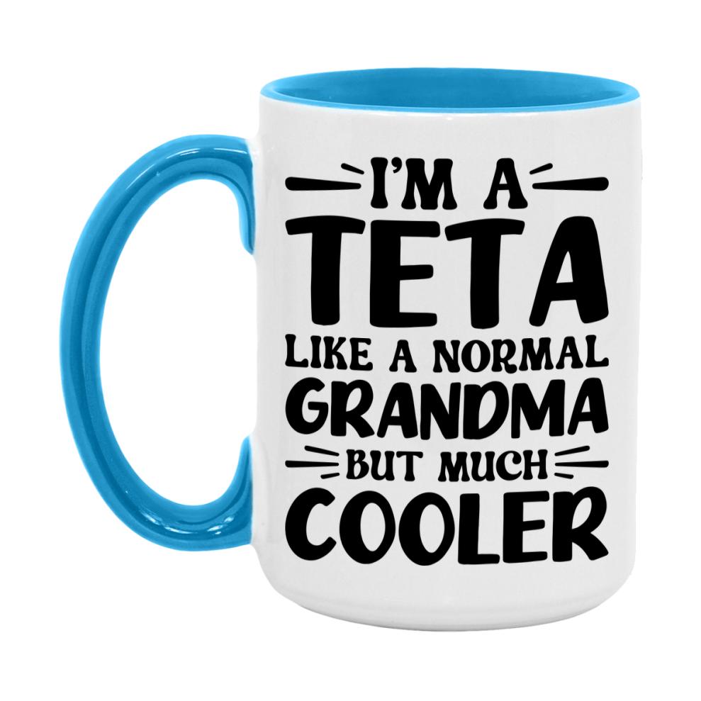 I'm A Teta Like A Normal Grandma But Much Cooler Mug – Funny Teta Gift – Grandma Coffee Mug – Gift For Teta