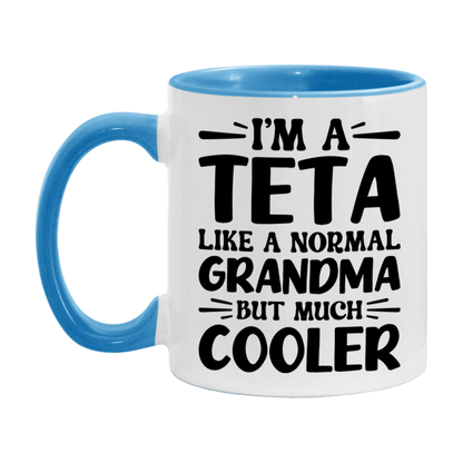 I'm A Teta Like A Normal Grandma But Much Cooler Mug – Funny Teta Gift – Grandma Coffee Mug – Gift For Teta