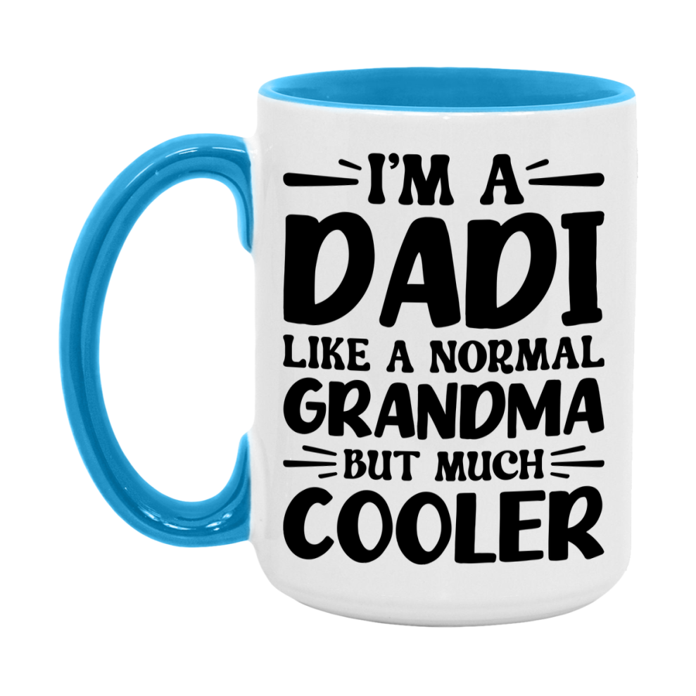 I'm A Dadi Like A Normal Grandma But Much Cooler Mug – Funny Dadi Gift – Grandma Coffee Mug – Gift For Dadi