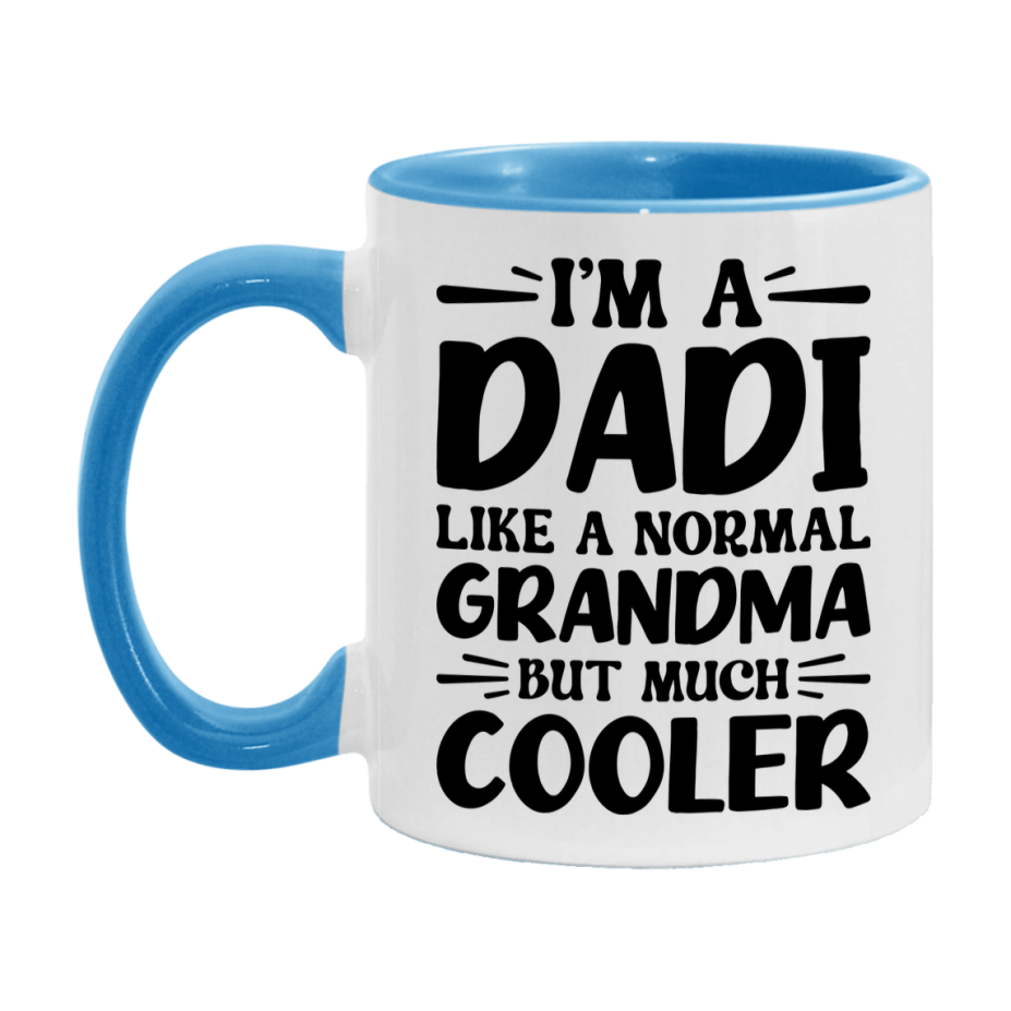 I'm A Dadi Like A Normal Grandma But Much Cooler Mug – Funny Dadi Gift – Grandma Coffee Mug – Gift For Dadi
