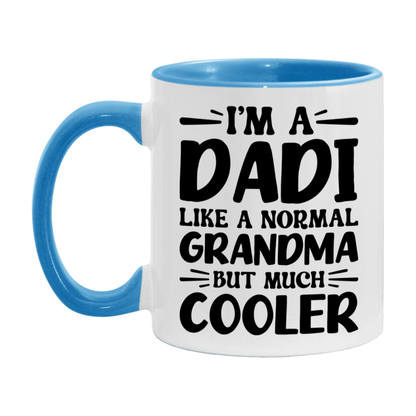 I'm A Dadi Like A Normal Grandma But Much Cooler Mug – Funny Dadi Gift – Grandma Coffee Mug – Gift For Dadi