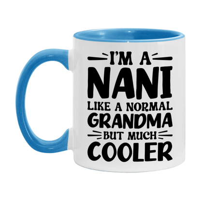 I'm A Nani Like A Normal Grandma But Much Cooler Mug – Funny Nani Gift – Grandma Coffee Mug – Gift For Nani