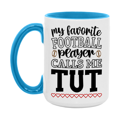 My Favorite Football Player Calls Me Tut Mug – Funny Football Tut Gift – Mug For Tut From Player – Football Season Gift Idea