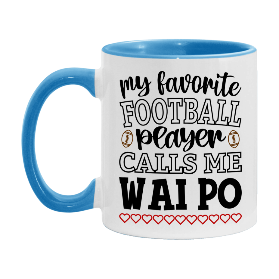 My Favorite Football Player Calls Me Wai Po Mug – Funny Football Wai Po Gift – Mug For Wai Po From Player – Football Season Gift Idea