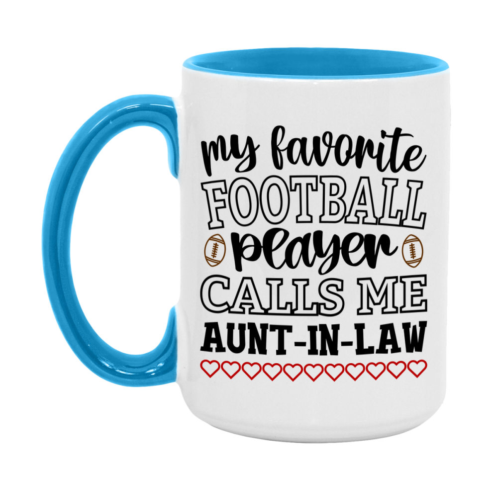 My Favorite Football Player Calls Me Aunt-In-Law Mug – Funny Football Aunt-In-Law Gift – Mug For Aunt-In-Law From Player – Football Season Gift Idea