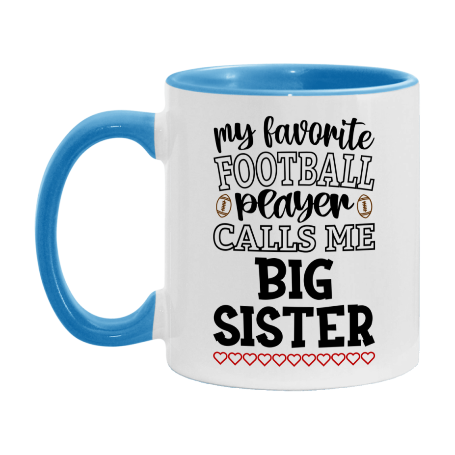My Favorite Football Player Calls Me Big Sister Mug – Funny Football Big Sister Gift – Mug For Big Sister From Player – Football Season Gift Idea