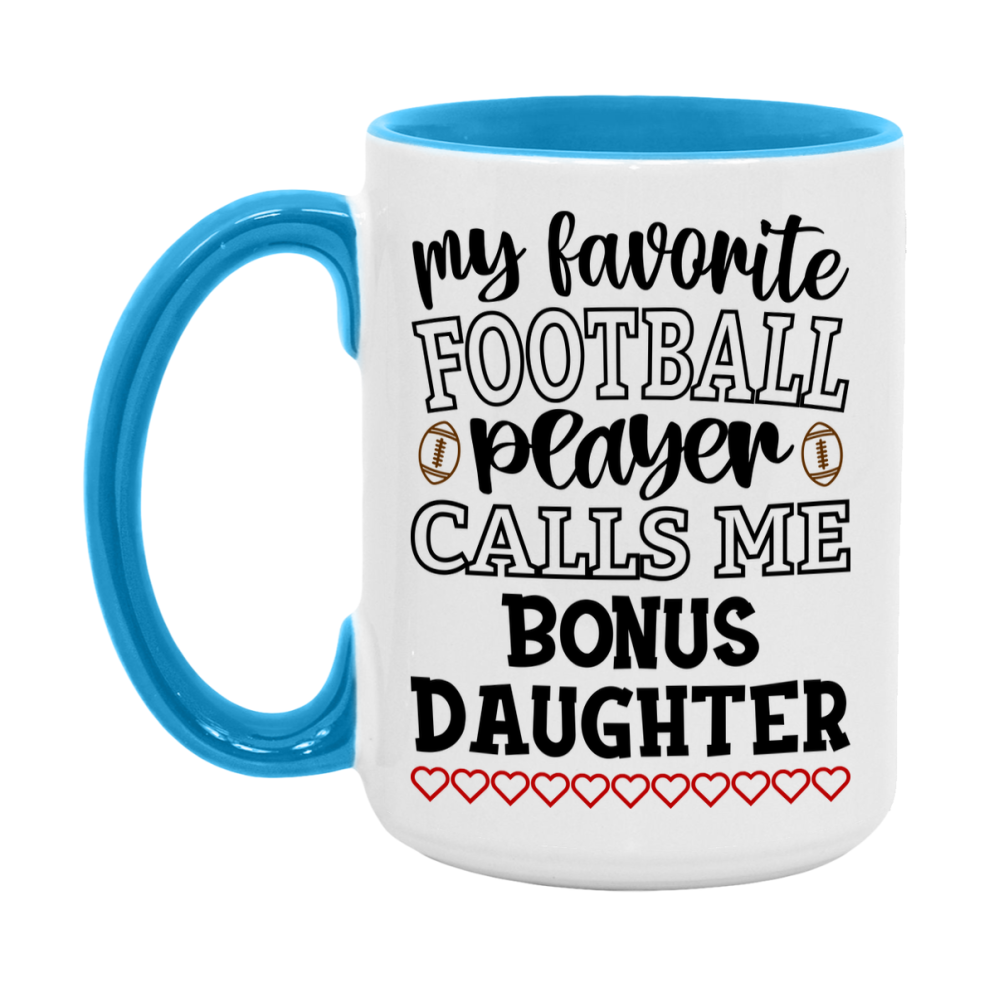 My Favorite Football Player Calls Me Bonus Daughter Mug – Funny Football Bonus Daughter Gift – Mug For Bonus Daughter From Player – Football Season Gift Idea