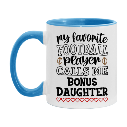My Favorite Football Player Calls Me Bonus Daughter Mug – Funny Football Bonus Daughter Gift – Mug For Bonus Daughter From Player – Football Season Gift Idea
