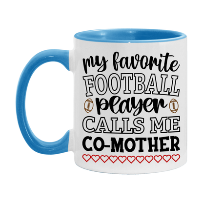 My Favorite Football Player Calls Me Co-Mother Mug – Funny Football Co-Mother Gift – Mug For Co-Mother From Player – Football Season Gift Idea