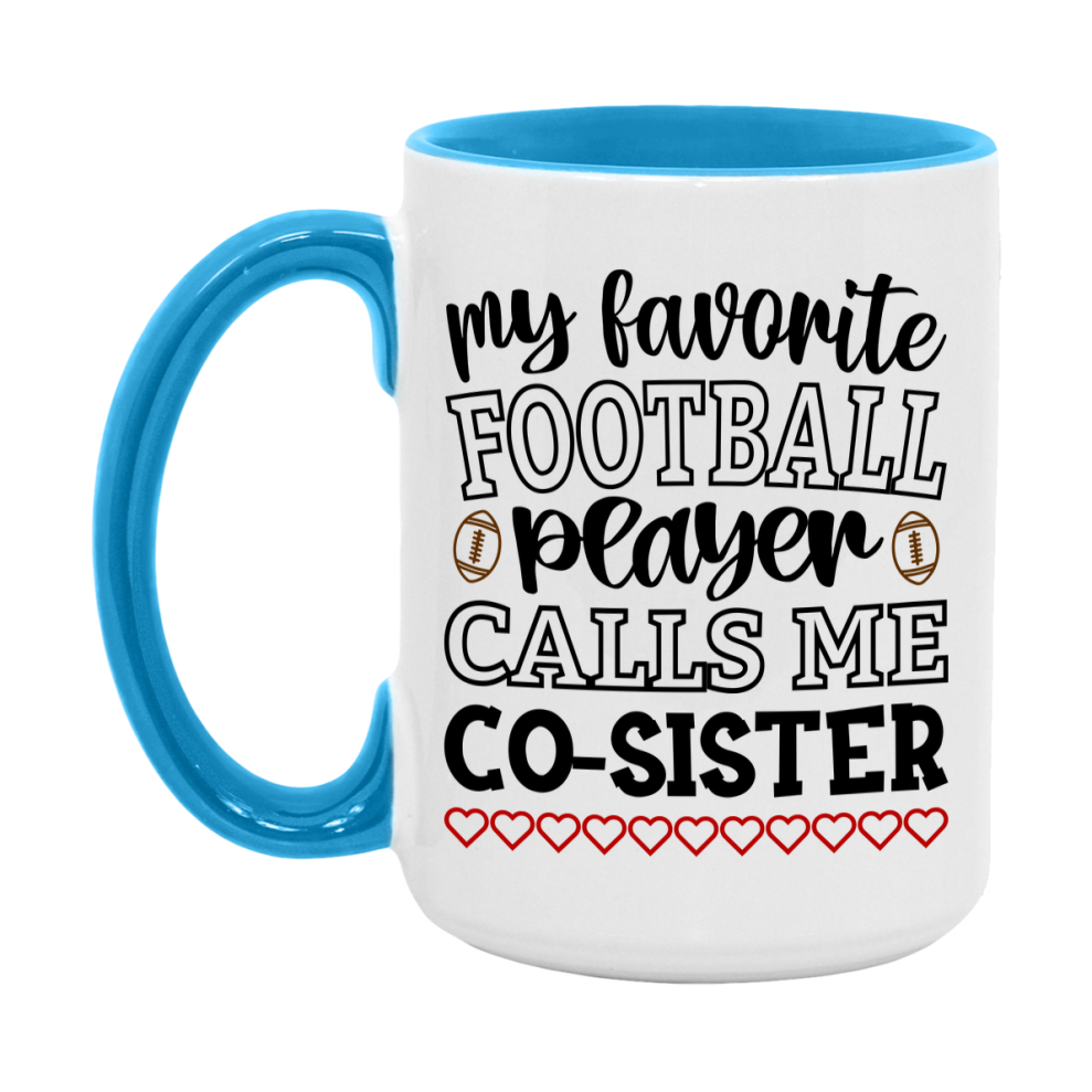 My Favorite Football Player Calls Me Co-Sister Mug – Funny Football Co-Sister Gift – Mug For Co-Sister From Player – Football Season Gift Idea
