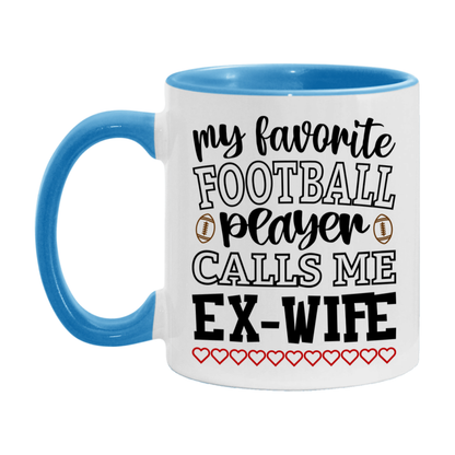 My Favorite Football Player Calls Me Ex-Wife Mug – Funny Football Ex-Wife Gift – Mug For Ex-Wife From Player – Football Season Gift Idea