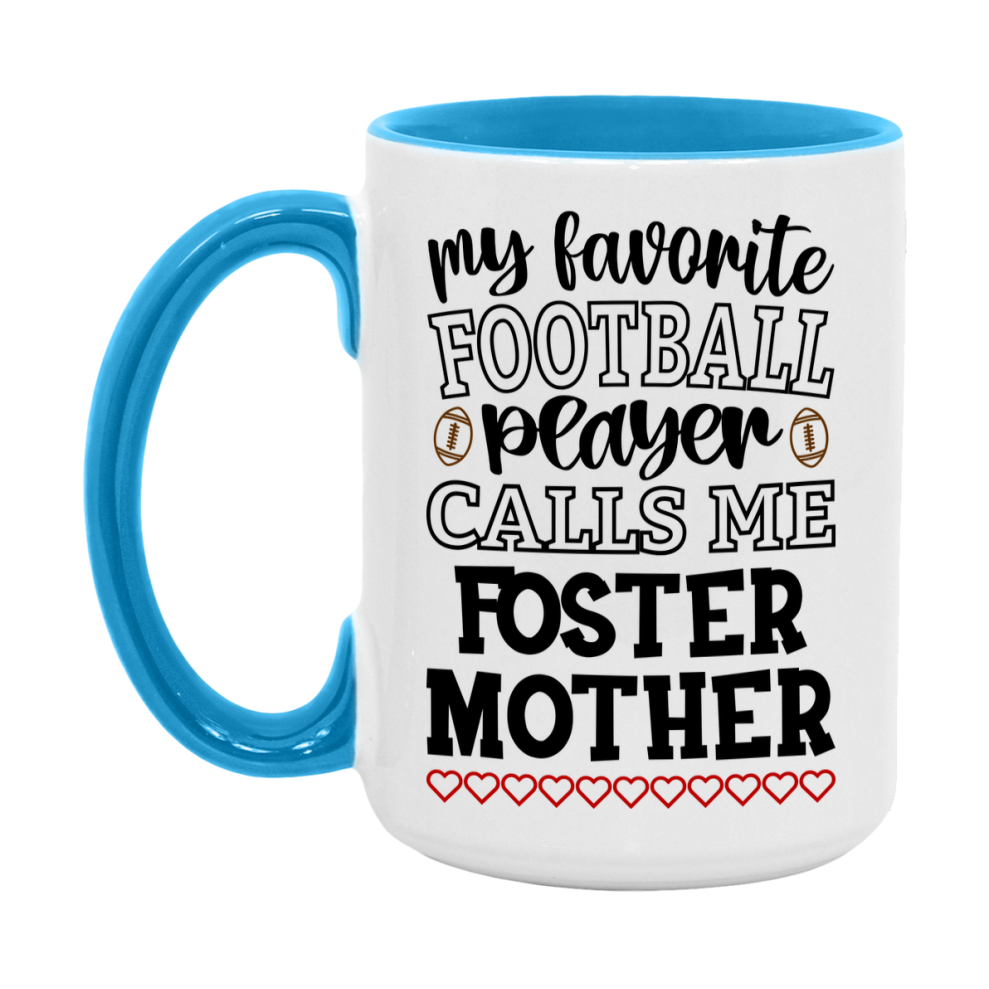 My Favorite Football Player Calls Me Foster Mother Mug – Funny Football Foster Mother Gift – Mug For Foster Mother From Player – Football Season Gift Idea