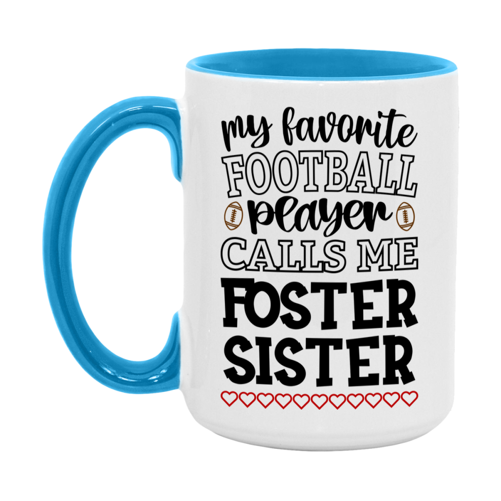 My Favorite Football Player Calls Me Foster Sister Mug – Funny Football Foster Sister Gift – Mug For Foster Sister From Player – Football Season Gift Idea