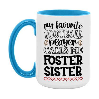My Favorite Football Player Calls Me Foster Sister Mug – Funny Football Foster Sister Gift – Mug For Foster Sister From Player – Football Season Gift Idea