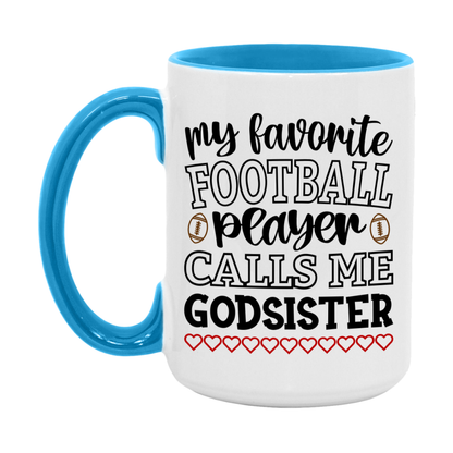 My Favorite Football Player Calls Me Godsister Mug – Funny Football Godsister Gift – Mug For Godsister From Player – Football Season Gift Idea