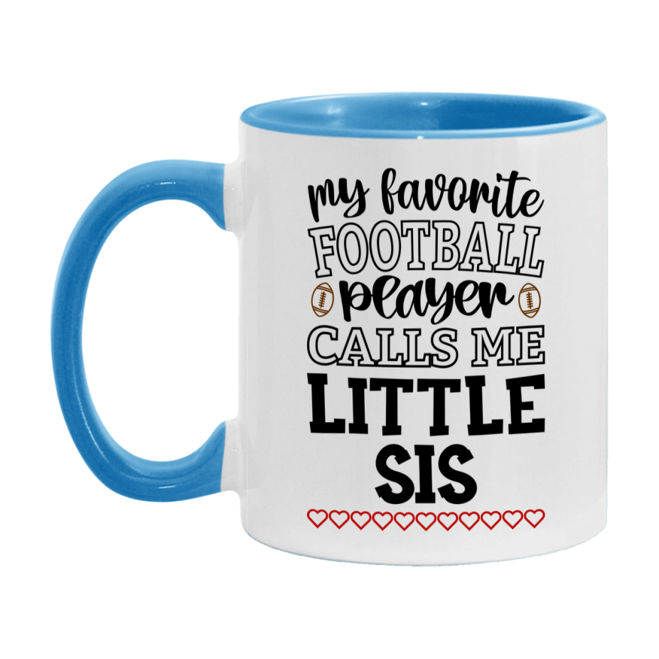 My Favorite Football Player Calls Me Little Sis Mug – Funny Football Little Sis Gift – Mug For Little Sis From Player – Football Season Gift Idea