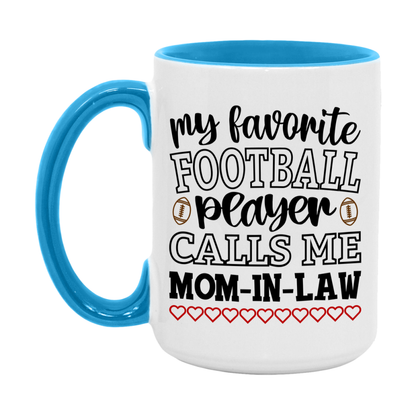 My Favorite Football Player Calls Me Mom-In-Law Mug – Funny Football Mom-In-Law Gift – Mug For Mom-In-Law From Player – Football Season Gift Idea