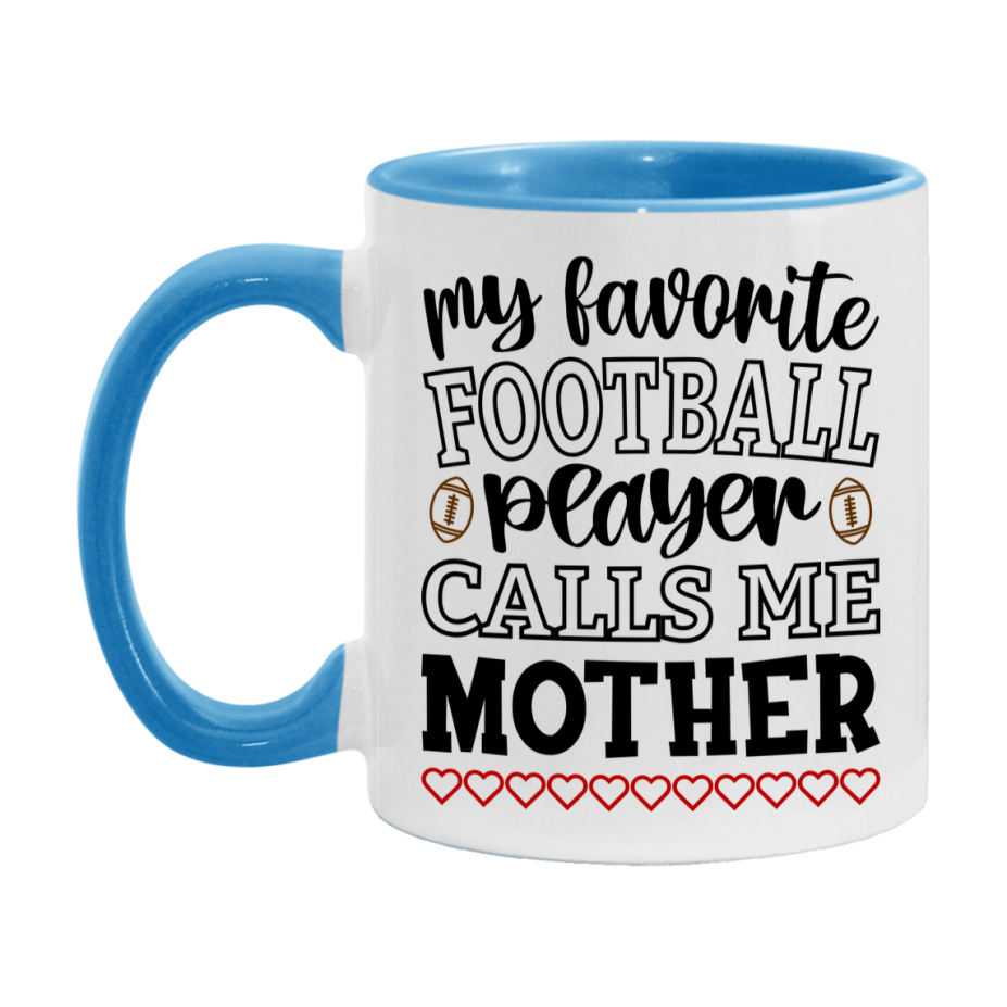 My Favorite Football Player Calls Me Mother Mug – Funny Football Mother Gift – Mug For Mother From Player – Football Season Gift Idea