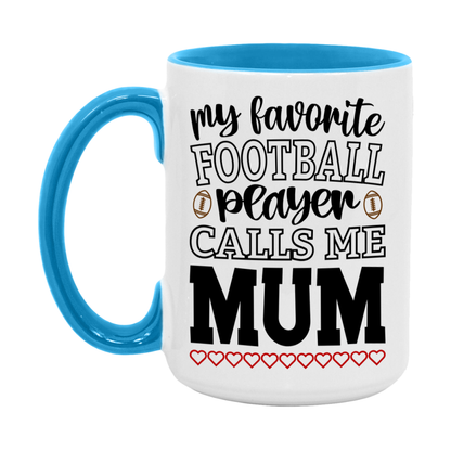 My Favorite Football Player Calls Me Mum Mug – Funny Football Mum Gift – Mug For Mum From Player – Football Season Gift Idea