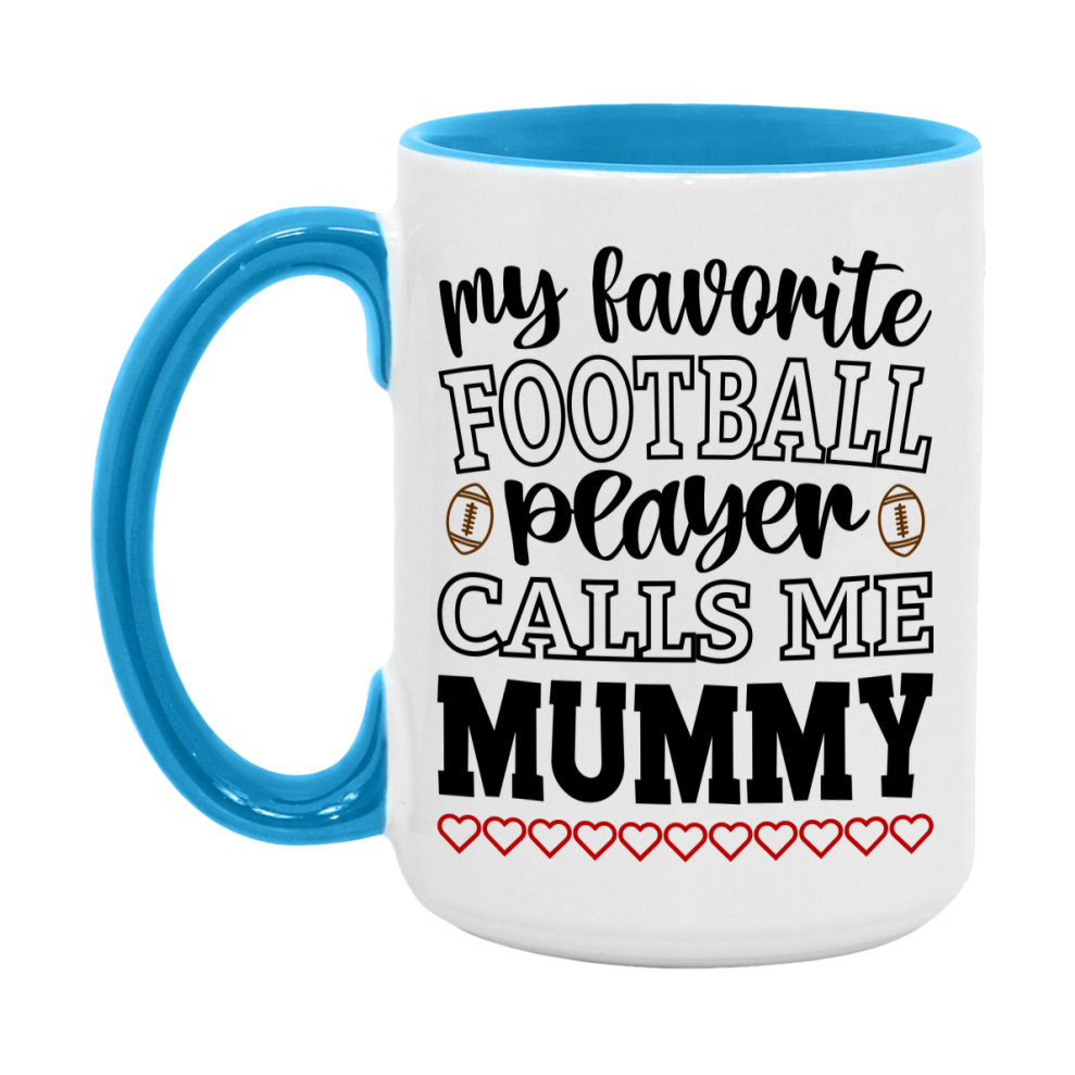 My Favorite Football Player Calls Me Mummy Mug – Funny Football Mummy Gift – Mug For Mummy From Player – Football Season Gift Idea