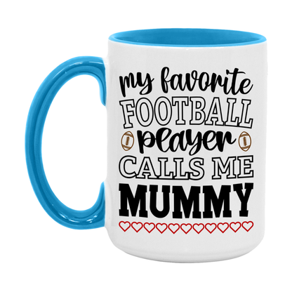 My Favorite Football Player Calls Me Mummy Mug – Funny Football Mummy Gift – Mug For Mummy From Player – Football Season Gift Idea