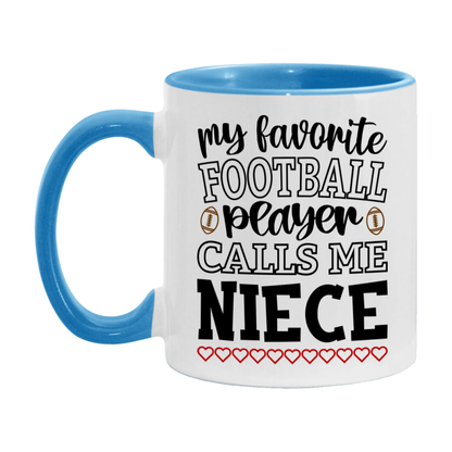 My Favorite Football Player Calls Me Niece Mug – Funny Football Niece Gift – Mug For Niece From Player – Football Season Gift Idea