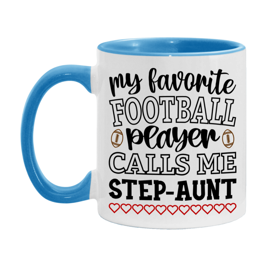 My Favorite Football Player Calls Me Step-Aunt Mug – Funny Football Step-Aunt Gift – Mug For Step-Aunt From Player – Football Season Gift Idea