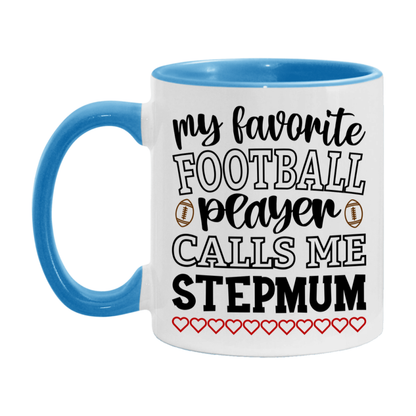 My Favorite Football Player Calls Me Stepmum Mug – Funny Football Stepmum Gift – Mug For Stepmum From Player – Football Season Gift Idea