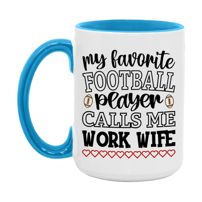 My Favorite Football Player Calls Me Work Wife Mug – Funny Football Work Wife Gift – Mug For Work Wife From Player – Football Season Gift Idea