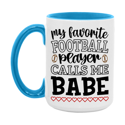 My Favorite Football Player Calls Me Babe Mug – Funny Football Babe Gift – Mug For Babe From Player – Football Season Gift Idea