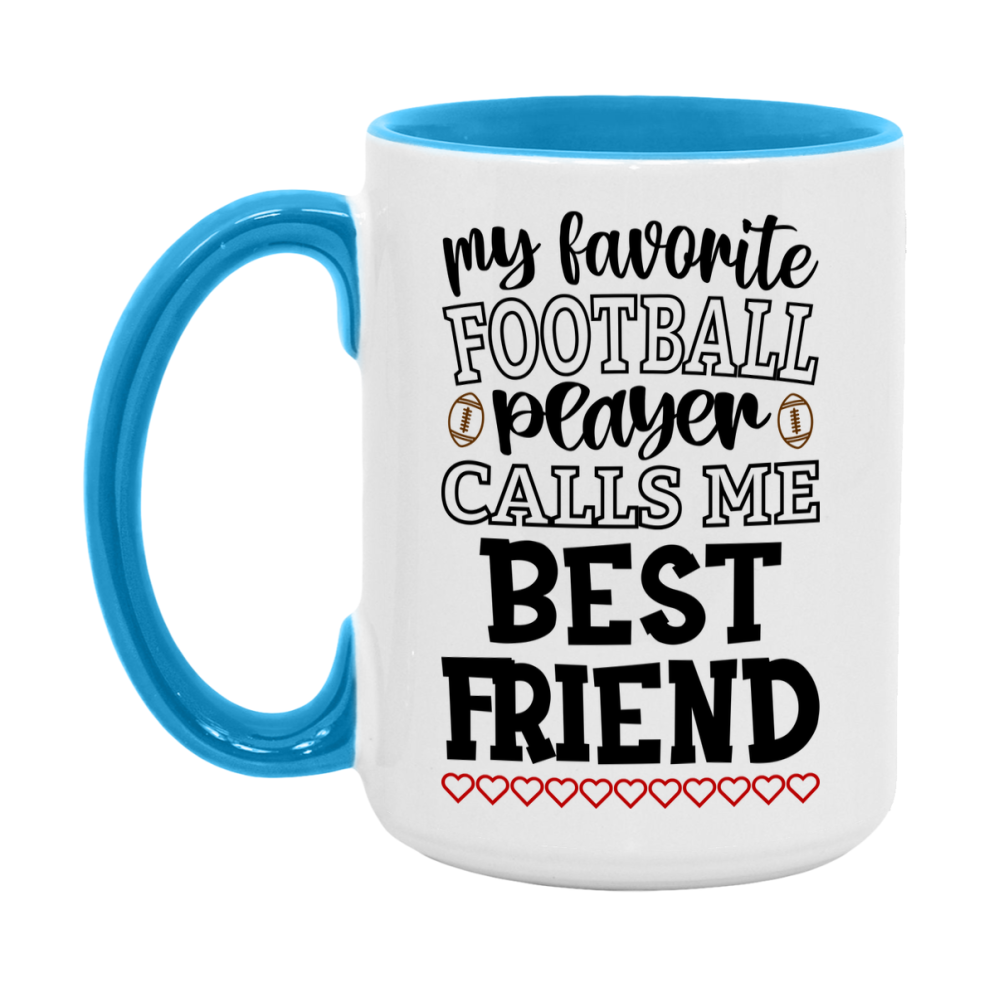 My Favorite Football Player Calls Me Best Friend Mug – Funny Football Best Friend Gift – Mug For Best Friend From Player – Football Season Gift Idea