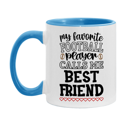 My Favorite Football Player Calls Me Best Friend Mug – Funny Football Best Friend Gift – Mug For Best Friend From Player – Football Season Gift Idea