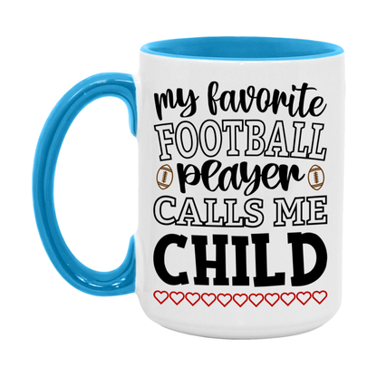 My Favorite Football Player Calls Me Child Mug – Funny Football Child Gift – Mug For Child From Player – Football Season Gift Idea