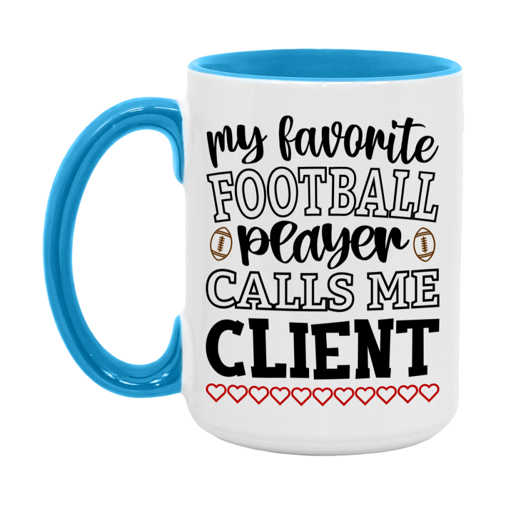 My Favorite Football Player Calls Me Client Mug – Funny Football Client Gift – Mug For Client From Player – Football Season Gift Idea