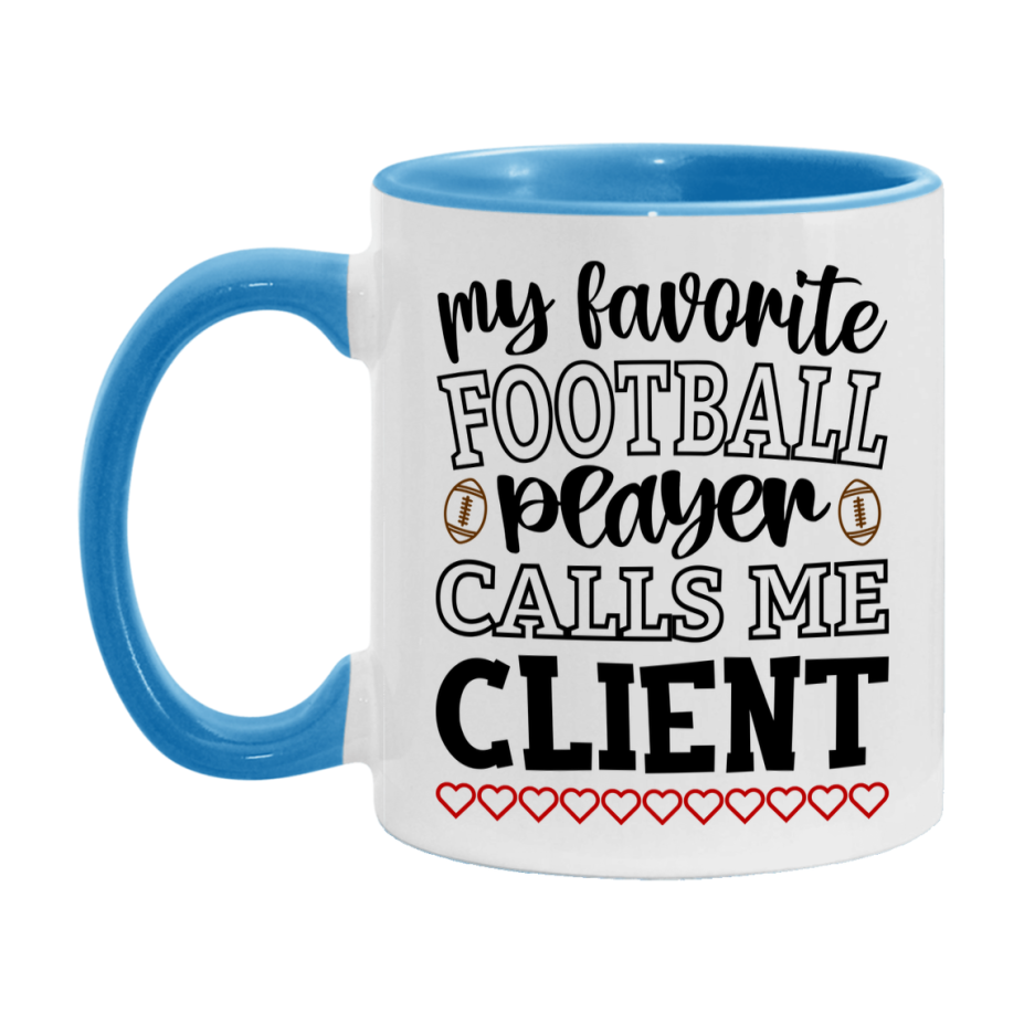 My Favorite Football Player Calls Me Client Mug – Funny Football Client Gift – Mug For Client From Player – Football Season Gift Idea