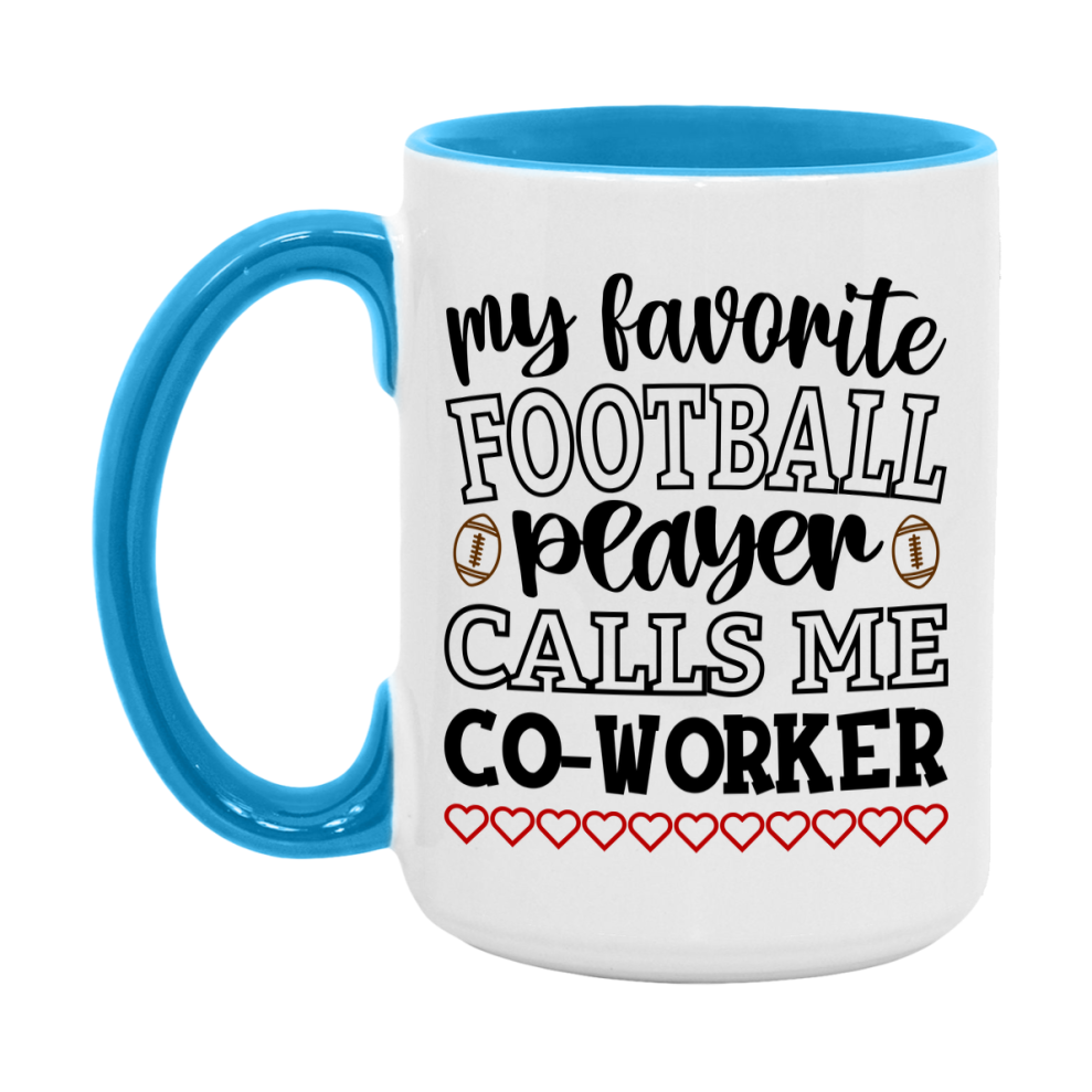 My Favorite Football Player Calls Me Co-Worker Mug – Funny Football Co-Worker Gift – Mug For Co-Worker From Player – Football Season Gift Idea