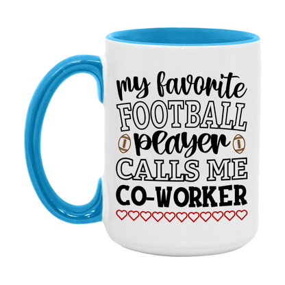 My Favorite Football Player Calls Me Co-Worker Mug – Funny Football Co-Worker Gift – Mug For Co-Worker From Player – Football Season Gift Idea
