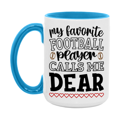 My Favorite Football Player Calls Me Dear Mug – Funny Football Dear Gift – Mug For Dear From Player – Football Season Gift Idea