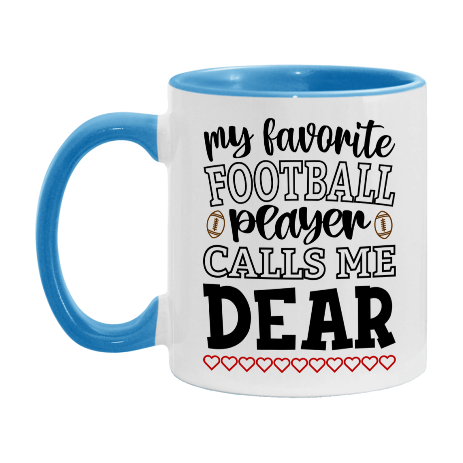 My Favorite Football Player Calls Me Dear Mug – Funny Football Dear Gift – Mug For Dear From Player – Football Season Gift Idea