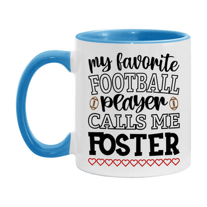 My Favorite Football Player Calls Me Foster Mug – Funny Football Foster Gift – Mug For Foster From Player – Football Season Gift Idea
