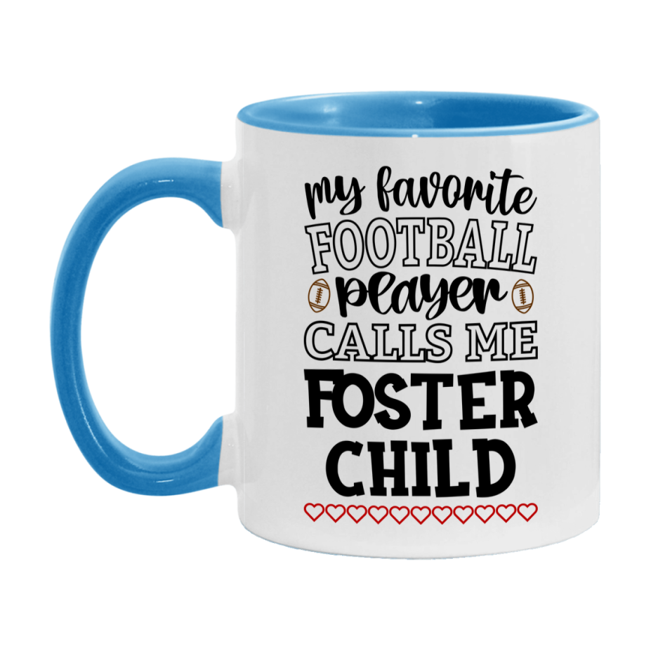 My Favorite Football Player Calls Me Foster Child Mug – Funny Football Foster Child Gift – Mug For Foster Child From Player – Football Season Gift Idea