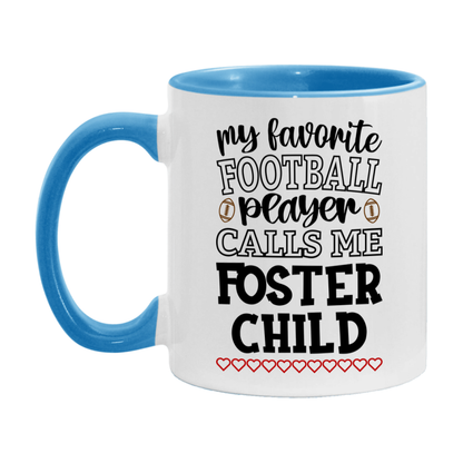 My Favorite Football Player Calls Me Foster Child Mug – Funny Football Foster Child Gift – Mug For Foster Child From Player – Football Season Gift Idea