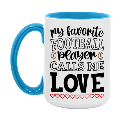 My Favorite Football Player Calls Me Love Mug – Funny Football Love Gift – Mug For Love From Player – Football Season Gift Idea