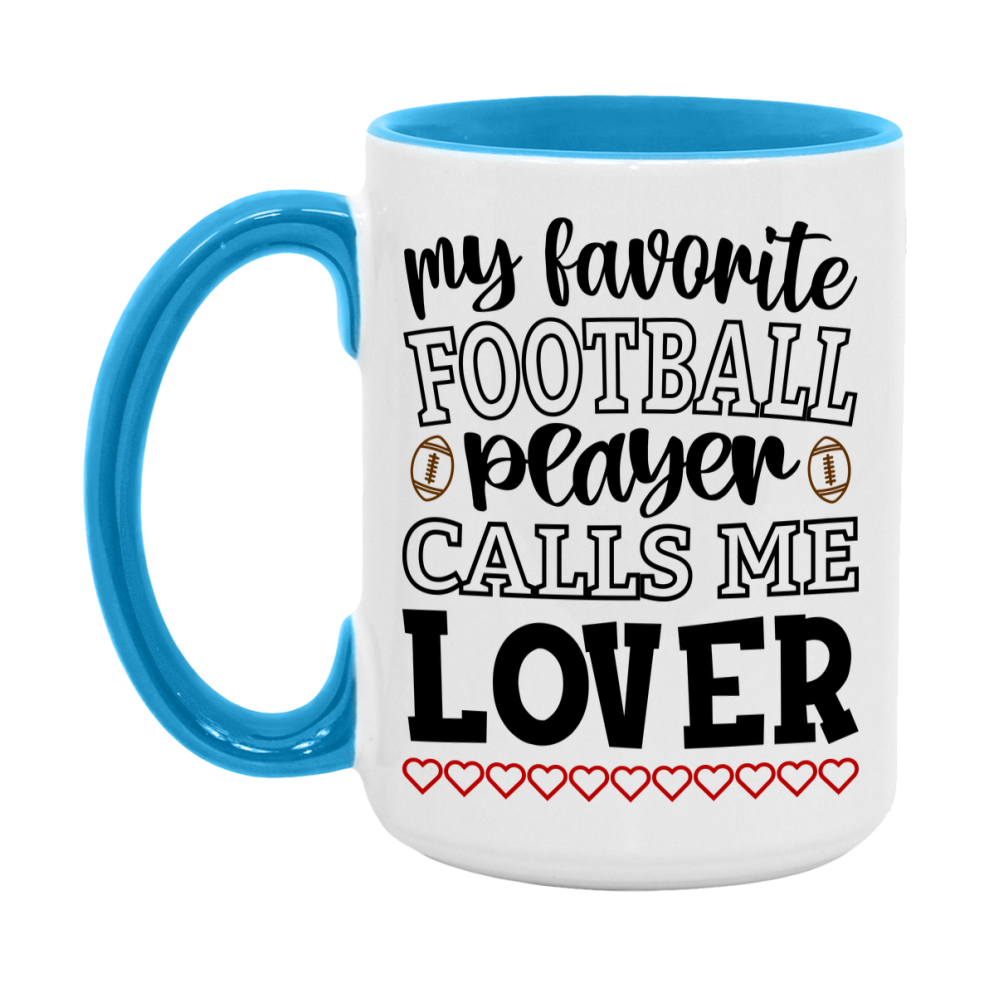 My Favorite Football Player Calls Me Lover Mug – Funny Football Lover Gift – Mug For Lover From Player – Football Season Gift Idea