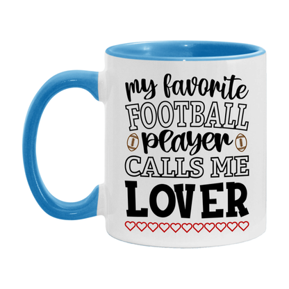 My Favorite Football Player Calls Me Lover Mug – Funny Football Lover Gift – Mug For Lover From Player – Football Season Gift Idea